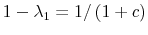  1 - \lambda_{1} = 1 / \left( 1 + c \right)