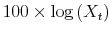  100 \times \log \left( X_{t} \right)