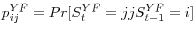  p_{ij}^{YF} =Pr[S_{t}^{YF} =j\textbar S_{t-1}^{YF} =i]