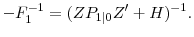 \displaystyle -F_1^{-1} = (ZP_{1\vert}Z' +H)^{-1}.