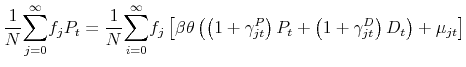 \displaystyle \frac{1}{N}\overset{\infty }{\underset{j=0}{\sum }}f_{j}P_{t}=\frac{% 1}{N}\overset{\infty }{\underset{i=0}{\sum }}f_{j}\left[ \beta \theta \left( \left( 1+\gamma _{jt}^{P}\right) P_{t}+\left( 1+\gamma _{jt}^{D}\right) D_{t}\right) +\mu _{jt}\right]