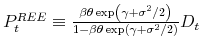  P_{t}^{REE}\equiv \frac{\beta \theta \exp \left( \gamma +\sigma ^{2}/2\right) }{1-\beta \theta \exp \left( \gamma +\sigma ^{2}/2\right) }D_{t}