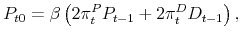 \displaystyle P_{t0}=\beta \left( 2\pi _{t}^{P}P_{t-1}+2\pi _{t}^{D}D_{t-1}\right) ,