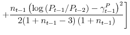 \displaystyle \left. +\frac{n_{t-1}\left( \log \left( P_{t-1}/P_{t-2}\right) -\gamma _{t-1}^{P}\right) ^{2}}{2(1+n_{t-1}-3)\left( 1+n_{t-1}\right) }\right]