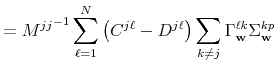 \displaystyle = {M^{jj}}^{-1} \sum_{\ell=1}^N \left( C^{j \ell} - D^{j \ell} \right) \sum_{k \neq j} \Gamma_{\mathbf{w}}^{\ell k} \Sigma_{\mathbf{w}}^{kp}
