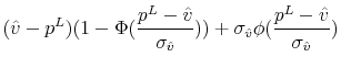 \displaystyle (\hat{v}-p^L)(1-\Phi(\frac{p^L-\hat{v}}{\sigma_{\hat{v}}}))+\sigma_{\hat{v}}\phi(\frac{p^L-\hat{v}}{\sigma_{\hat{v}}})