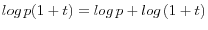 log \hspace{.02in} p(1+t) = log \hspace{.02in} p + log \hspace{.02in} (1+t)