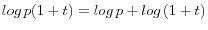  log \hspace{.02in} p(1+t) = log \hspace{.02in} p + log \hspace{.02in} (1+t)