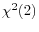 \chi^2(2)