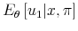 \displaystyle E_{\theta}\left[u_{1}\vert x,\pi\right]