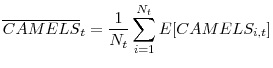 \displaystyle \overline{CAMELS}_t=\frac{1}{N_t}\sum_{i=1}^{N_t}E[CAMELS_{i,t}]