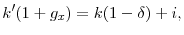\displaystyle k'(1+g_x) = k(1-\delta) + i, 