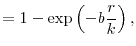 \displaystyle = 1 - \exp\left(-b\frac{r}{k}\right),