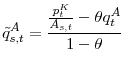 \displaystyle \tilde{q}_{s,t}^{A}=\frac{\frac{p_{t}^{K}}{A_{s,t}}-\theta q_{t}^{A}}{1-\theta }