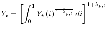 \displaystyle Y_{t}=\left[ \int_{0}^{1}Y_{t}\left( i\right) ^{\frac{1}{1+\lambda _{p,t}}}di \right] ^{1+\lambda _{p,t}}