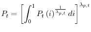 \displaystyle P_{t}=\left[ \int_{0}^{1}P_{t}\left( i\right) ^{\frac{1}{\lambda _{p,t}}}di\right] ^{\lambda _{p,t}}