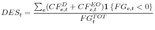 \displaystyle DES_t = \frac{\sum_e({CF_{e,t}^{D}+CF_{e,t}^{EO}}) \mathbf{1}\left\{ FG_{e,t}<0\right\} }{{FG_t^{TOT}}}
