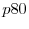  p80