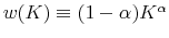  w(K) \equiv (1-\alpha)K^{\alpha}