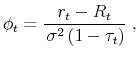 \displaystyle \phi_{t}=\frac{r_{t}-R_{t}}{\,\sigma ^{2} \,(1-\tau_{t})}\;,
