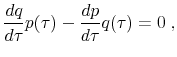 \displaystyle \frac{dq}{d \tau}p(\tau)-\frac{d p}{d \tau} q(\tau)=0 \;,