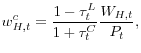 \displaystyle w_{H,t}^{c}% =\frac{1-\tau_{t}^{L}}{1+\tau_{t}^{C}}\frac{W_{H,t}}{P_{t}}, 