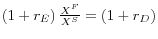  \left(1+r_E\right)\frac{X^F}{X^S}=(1+r_D)