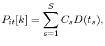 \displaystyle P_{it}[k] = \sum_{s=1}^{S} C_{s} D(t_{s}),