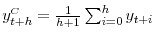  y_{t+h}^{\scriptscriptstyle C} = \frac{1}{h+1} \sum_{i=0}^{h} y_{t+i}