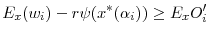 \displaystyle E_{x}( w_{i}) -r\psi ( x^{\ast }( \alpha _{i}) ) \geq E_{x}O_{i}^{\prime }