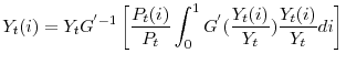 \displaystyle Y_t(i)=Y_tG^{'-1}\left[\frac{P_t(i)}{P_t}\int_0^1G^{'}(\frac{Y_t(i)}{Y_t})\frac{Y_t(i)}{Y_t}di\right]