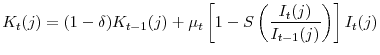 \displaystyle K_t(j)=(1-\delta)K_{t-1}(j)+\mu_t\left[1-S\left(\frac{I_t(j)}{I_{t-1}(j)}\right)\right]I_t(j)
