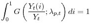 \displaystyle \int_0^1G\left(\frac{Y_{t}(i)}{Y_{t}};\lambda_{p,t}\right)di=1