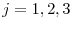  j = 1,2,3