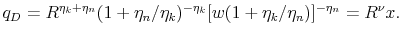 \displaystyle q_D = R^{\eta_k + \eta_n} (1+\eta_n/\eta_k)^{-\eta_k}[w(1+\eta_k/\eta_n)]^{-\eta_n} = R^\nu x.