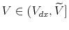  V \in (V_{dx},\widetilde{V}]