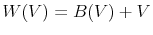 W(V) = B(V) + V