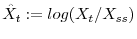  \hat{X}_{t} := log(X_{t}/X_{ss})