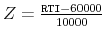  Z=\frac{\texttt{RTI}-60000}{10000}