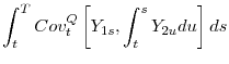 \displaystyle \int_{t}^{T}Cov_{t}^{Q}\left[ Y_{1s},\int_{t}^{s}Y_{2u}du\right] ds