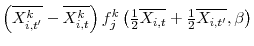  \left(\overline{X^k_{i,t'}} - \overline{X^k_{i,t}}\right) f^k_j\left(\frac{1}{2}\overline{X_{i,t}} + \frac{1}{2}\overline{X_{i,t'}},\beta\right)
