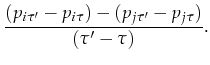 \displaystyle \frac{(p_{i\tau^\prime}-p_{i\tau})-(p_{j\tau^\prime}-p_{j\tau})}{(\tau^\prime-\tau)}.