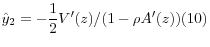 \displaystyle \hat{y}_{2} =-\frac{1}{2} V'(z)/(1-\rho A'(z)) (10)