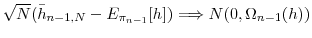 \sqrt{N} ( \bar{h}_{n-1,N} - \mathbb{E}_{\pi_{n-1}}[h] ) \Longrightarrow N(0,\Omega_{n-1}(h))