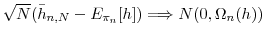 \sqrt{N} ( \bar{h}_{n,N} - \mathbb{E}_{\pi_{n}}[h] ) \Longrightarrow N(0,\Omega_{n}(h))