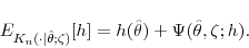 \begin{displaymath} \mathbb{E}_{K_n(\cdot\vert\hat{\theta};\zeta)}[h] = h(\hat{\theta}) + \Psi(\hat{\theta}, \zeta; h). \end{displaymath}