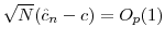 \sqrt{N}(\hat{c}_{n} - c) = O_p(1)