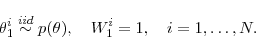 \begin{displaymath} \theta^{i}_{1} \stackrel{iid}{\sim} p(\theta), \quad W^{i}_{1} = 1, \quad i = 1, \ldots, N. \end{displaymath}