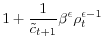 \displaystyle 1+\frac{1}{\tilde{c}_{t+1}}\beta^{\epsilon}\rho_{t}^{\epsilon-1}