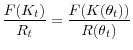 \displaystyle \frac{F(K_{t})}{R_{t}}=\frac{F(K(\theta_{t}))}{R(\theta_{t})} 